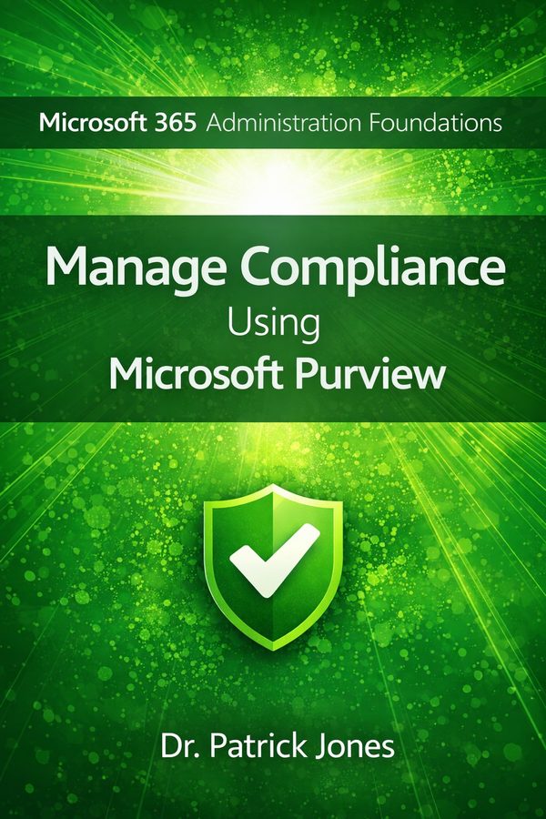 Manage Compliance Using Microsoft Purview