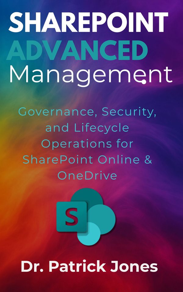 SharePoint Advanced Management by Dr. Patrick Jones